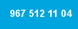 967 512 11 04 967 512 11 04